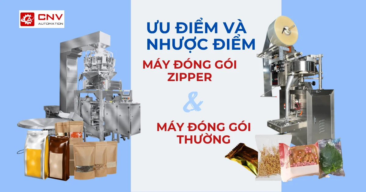 So sánh ưu nhược điểm máy đóng gói Zipper và máy đóng gói thường
